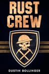 Rust Crew by Dustin Bollinger