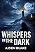 Whispers in the Dark