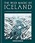 The Wild Magic of Iceland by Norris Niman The Wild Magic of Iceland by Norris Niman