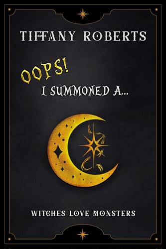 Oops! I Summoned A Night Demon (Witches Love Monsters)