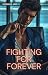 Fighting for Forever (Take it or leave it #4)
