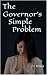 The Governor’s Simple Problem