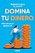 Domina tu dinero (antes de que te domine a ti) / Managing Your Money (Before It Masters You) (Spanish Edition)