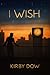 I Wish by Kirby Dow