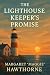 THE LIGHTHOUSE KEEPER’S PROMISE by Maggie Hawthorn