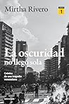 La oscuridad no llegó sola (LIBRO 1): Crónica de una tragedia venezolana (Spanish Edition)