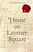 House on Latimer Square by WENDY MUTTON