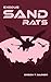 SandRats by Orson T Badger