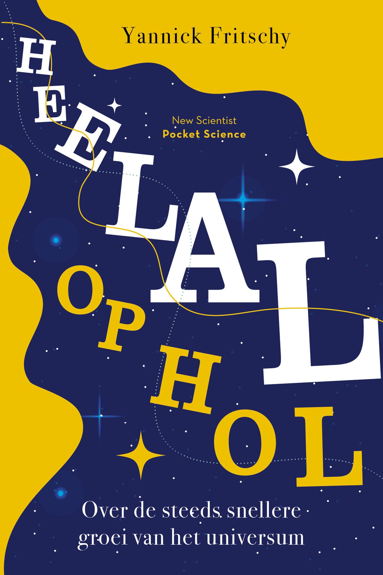 Heelal op hol: Over de steeds snellere groei van het universum (Pocket Science, #27)