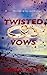 Twisted Vows: A Deadly Marr...
