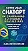 Como Usar ChatGPT: em Campa...