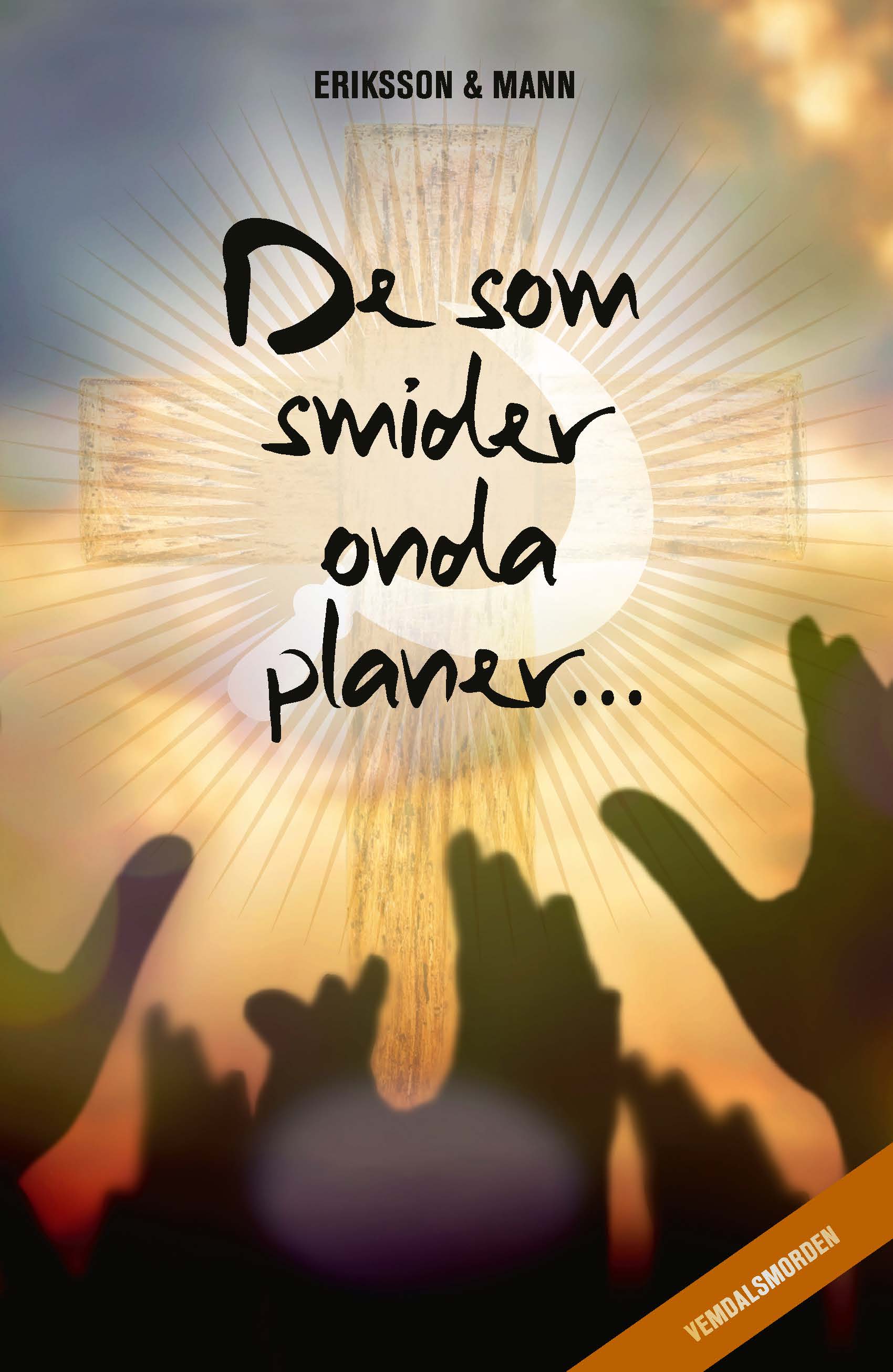 De som smider onda planer… (Vemdalsmorden, #3)