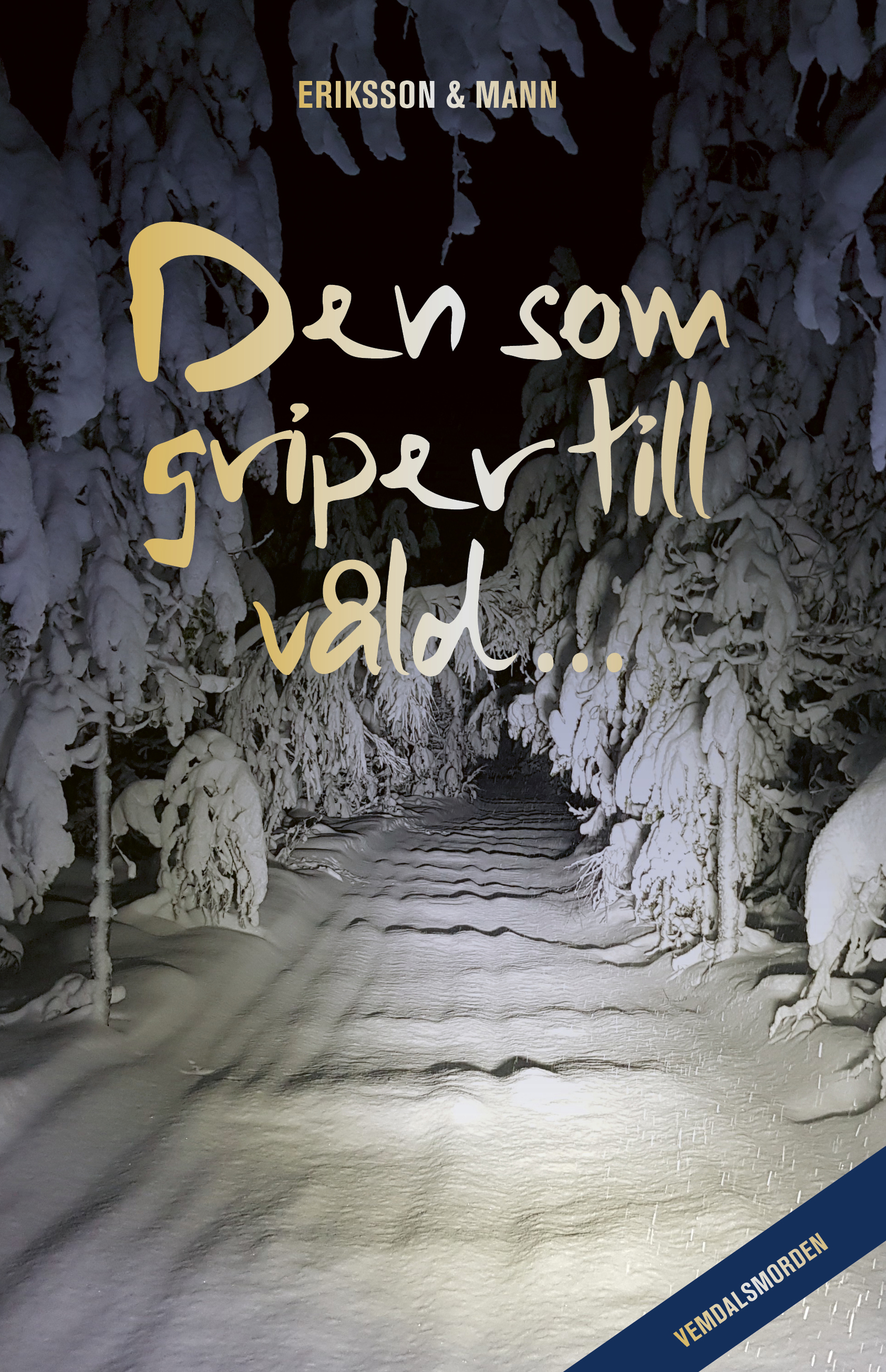Den som griper till våld… (Vemdalsmorden, #2)