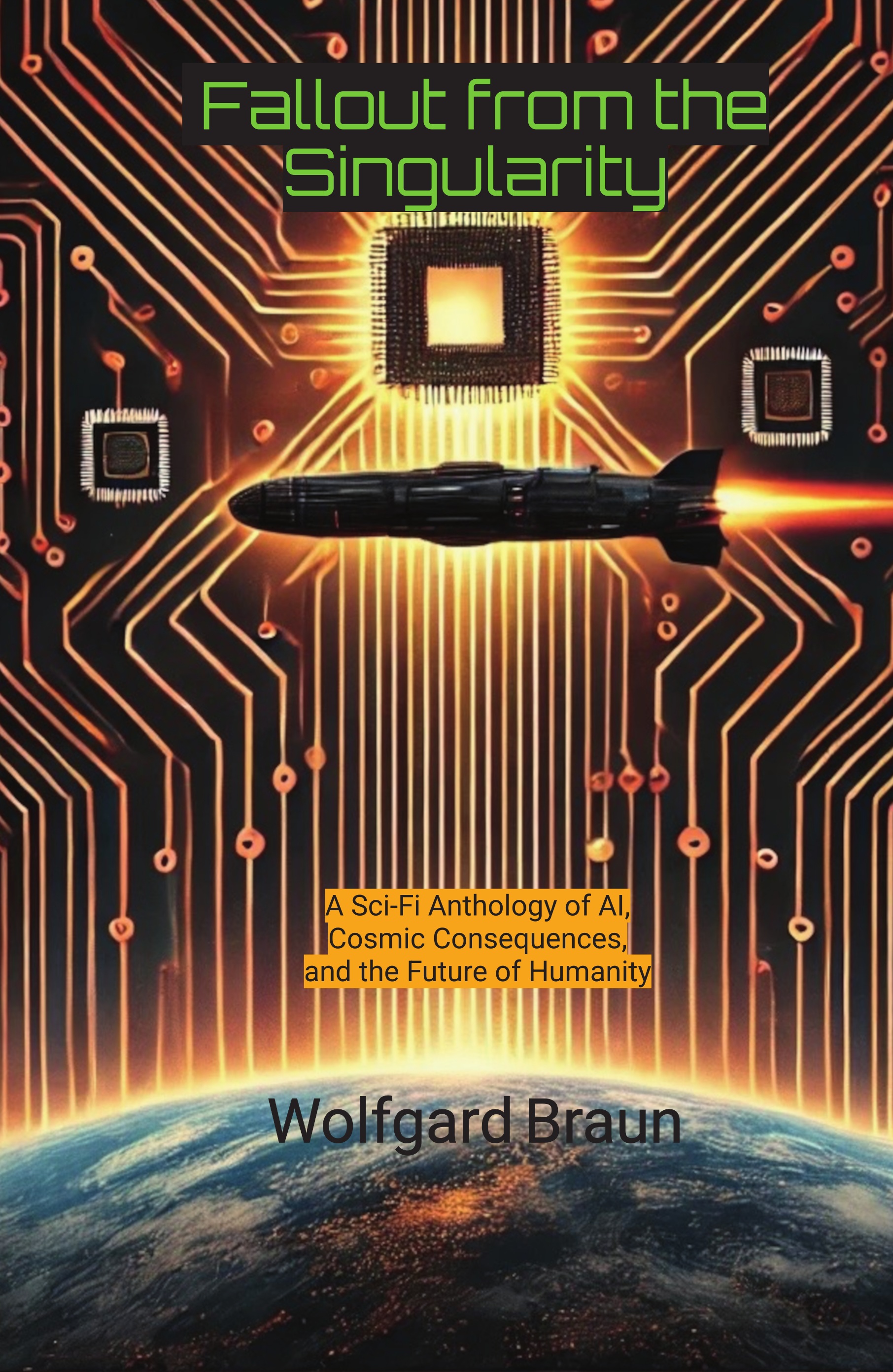 Fallout from the Singularity: A Sci-Fi Anthology of AI, Cosmic Consequences, and the Future of Humanity