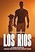 LOS RIOS: A TEXAS VETERAN V...