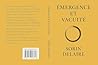 ÉMERGENCE ET VACUITÉ by Sorin Delaire ÉMERGENCE ET VACUITÉ by Sorin Delaire