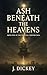 Ash Beneath The Heavens (Ce...