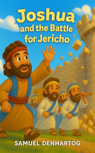 Joshua and the Battle for Jericho: Little Lamb Rhymes (Kindle Edition)