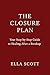 The Closure Plan : Your Ste...