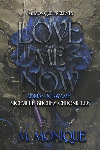 LOVE ME NOW: ADRIAN & KWAMÉ (Kindle Edition)