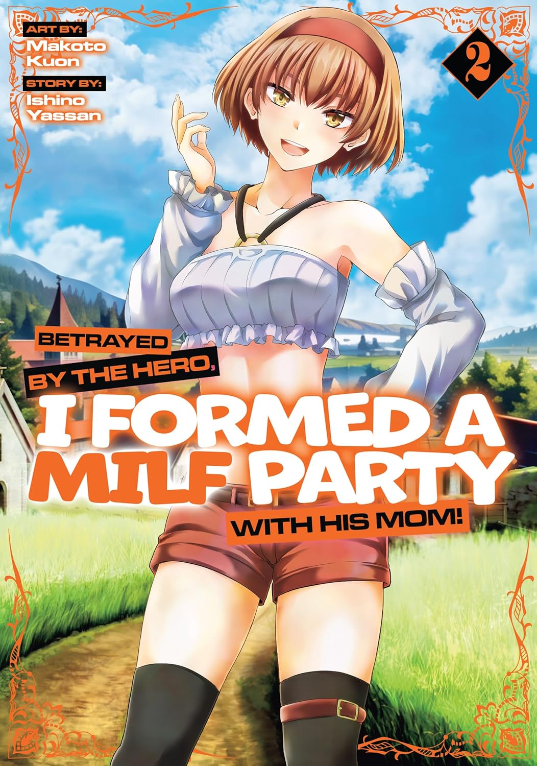 Betrayed by the Hero, I Formed a MILF Party with His Mom! Vol. 2