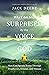 Why I Am Still Surprised by the Voice of God: How God Speaks Today Through Prophecies, Dreams, and Visions