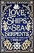 Love, Ships & Sea Serpents