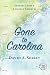Gone to Carolina: Stories f...
