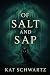 Of Salt and Sap