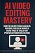 AI Video Editing Mastery: H...