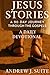 Jesus Stories: A 90-Day Jou...