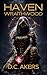 Haven: Wraithwood: A 90 Minute YA Dark Fantasy Adventure of Magic, Fear, and the Ruins of Wraithwood (Haven Series Book 5)