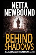 Behind Shadows: An explosive, addictive psychological thriller novel from Netta Newbound