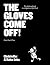 The Gloves Come Off! Part One by Christoffer Leka The Gloves Come Off! Part One by Christoffer Leka