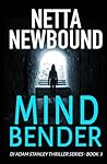 Mind Bender: A Psychological Thriller (The DI Adam Stanley Thriller Series)