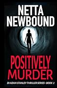 Positively Murder: A Gripping Psychological Thriller