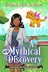 A Mythical Discovery by Melissa Erin Jackson