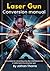 Laser Gun Conversion Manual by Jothan Thorne