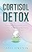 Cortisol Detox: Simple Stra...