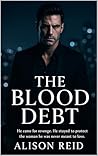 The Blood Debt by Alison  Reid