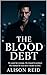 The Blood Debt by Alison  Reid