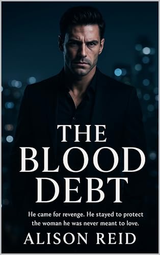 The Blood Debt (Deception, Secrets & Danger: Romantic Suspense That Grips You)