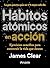Hábitos atómicos en acción: Ejercicios sencillos para construir la vida que deseas / The Atomic Habits Workbook