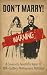 DON'T MARRY!: The Comically...