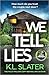 We Tell Lies by K. L. Slater