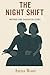 The Night Shift: A Mother a...