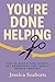 You're Done Helping by Jessica Seaborn