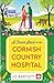 A Fresh Start at the Cornish Country Hospital