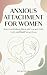 Anxious Attachment for Wome...
