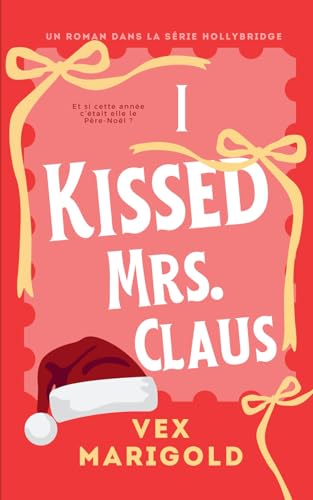 I Kissed Mrs. Claus: Une romance de Noël (Paperback)